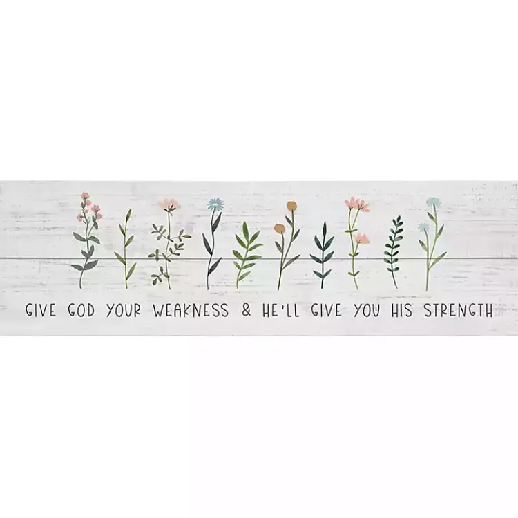 Kirklands Home Wall Quotes & Signs|Give God Your Weakness Wall Plaque