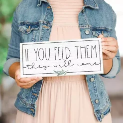 Kirklands Home Wall Quotes & Signs|If You Feed Them Wood Wall Plaque White