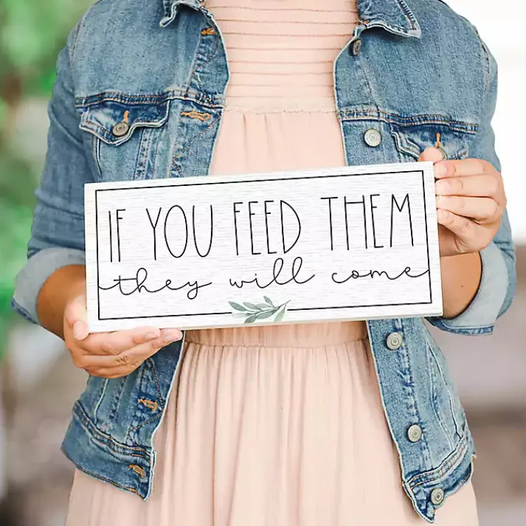 Kirklands Home Wall Quotes & Signs|If You Feed Them Wood Wall Plaque White